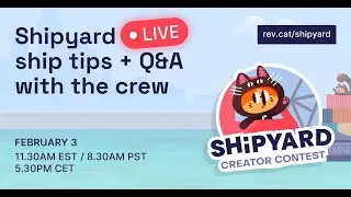 Shipyard LIVE: ship tips + Q&A with the crew