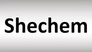 How to Pronounce Shechem