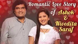 Romantic Love Story Of Ashok & Nivedita Saraf | Celebrity Couple | Dhumdhadaka, Tuzi Mazi Jamli Jodi