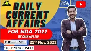 Daily Current Affairs | News Analysis | 25-Nov-2021 | Defence Exams - NDA, CDS, UPSC | Sainyam Sir