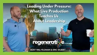 Leading Under Pressure: What Live Production Teaches Us About Leadership with Guest Eric Gilbert