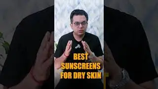 Best Sunscreens for Dry Skin