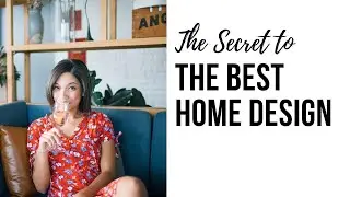 The secret to the best home design