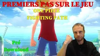 J-1 : TUTO PREMIERS PAS SUR LE JEU : PRE DOWNLOAD / ID LOGIN CHINOIS / ETC : ONE PIECE FIGHTING PATH