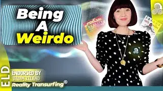 How Being Weird Helps Your Reality Creation Practice Reality Transurfing Vadim Zeland Ren&eacute;e Garcia