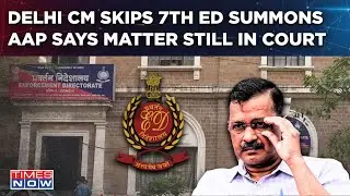 Delhi CM Skips ED Summons For 7th Time In Liquor Policy Case |  AAP Says 'Matter In Court'