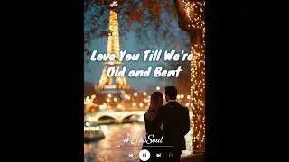 EchoSoul - Love You Till We're Old and Bent | Romantic acoustic music