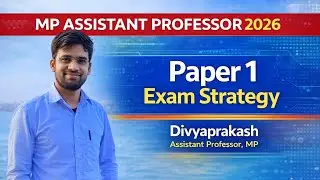 MP Assistant Professor Paper 1 Strategy ll MPPSC Assistant Professor 2026 ll Divyaprakash 