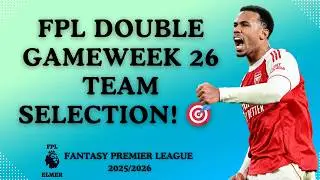 My FPL Double Gameweek 26 Team Selection🔥| Gabriel Captain? 🤯 | Fantasy Premier League Tips 25/26