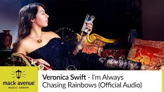 Veronica Swift - I'm Always Chasing Rainbows (Official Audio)