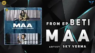 MAA - Sky Verma | 'BETI' EP | Official Audio 2023