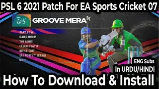How To Download & Install PSL 6 Patch For EA Sports Cricket 07 For Free in Urdu/Hindi