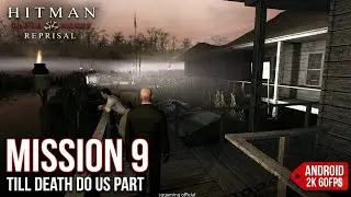 Hitman Blood Money Reprisal: Mission 9 Walkthrough - Till Death Do Us Part (Android/iOS)
