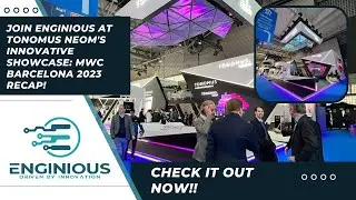 Join Enginious at Tonomus Neom's Innovative Showcase: MWC Barcelona 2023 Recap!
