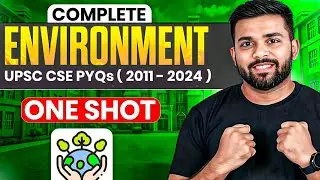 🔥COMPLETE ENVIRONMENT🔥UPSC CSE PYQs 2011-2024   #upsc2025 #prelims2025
