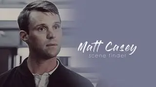 • Matt Casey | scene finder [S9A]