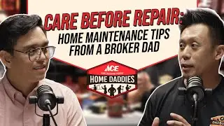 Care Before Repair: Home Maintenance Tips from a Broker Dad | ACE Home Daddies Ep 9