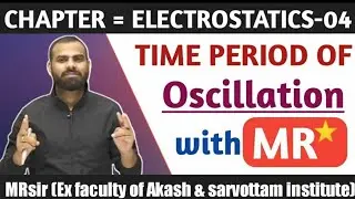 ELECTROSTATIC -4 | TIME PERIOD OF OSCILLATION |