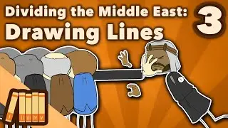 Dividing the Middle East - Drawing Lines - Extra History - Part 3