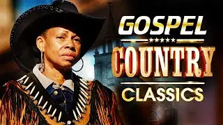 Classic Country Gospel 70s 80s 90s Playlist - Christian Old Country Gospel Songs 2022 Playlist