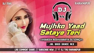 Mujhko Yaad Sataye Teri !! Himesh Reshammiya Dj Song !! JBL Bass Dance Mix !! Dj Tiku Rairangpur 
