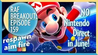 June Nintendo Direct Delayed | RAF Breakouts