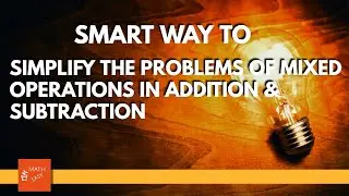 Simplification technique of problems with mixed operations in Addition & Subtraction