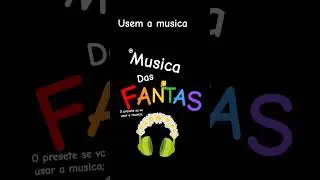 musica das fantas ||| usem o audio pfv ||de jad4