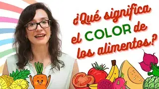El COLOR de los alimentos y sus beneficios para tu salud | Hoy hablamos de...