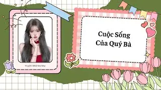 [Truyện Audio] [FULL] Cuộc Sống Của Quý Bà