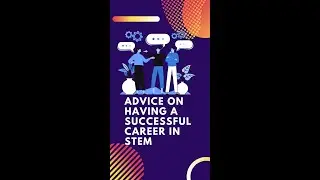 WISEST STEM Mentoring Series - Advice on Having a Successful Career in STEM