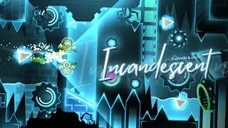 Incandescent by Kapinapi & more (Extreme Demon)