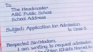 How to write an application for school admission class 5