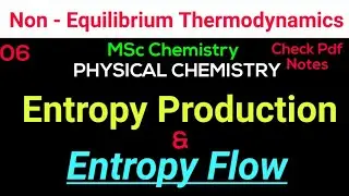 Entropy Production & Entropy Flow ~Non Equilibrium Thermodynamics • MSc Chemistry• #notes PHYSICAL