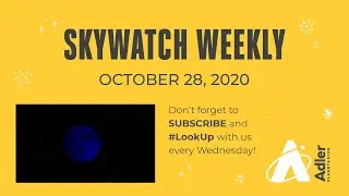 Skywatch Weekly | October 28, 2020: What Is A Blue Moon | Adler Planetarium