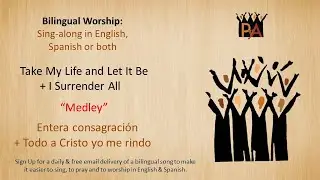 Bilingual Karaoke Take My Life and I Surrender All Entera consagraci&oacute;n Yo me rindo English & Spanish