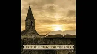 Faithful through the ages