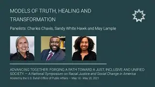 Models of Truth, Healing and Transformation - Advancing Together Symposium Panel