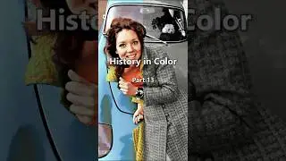 History in Color | Part 13