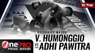 [Celebrity Match] Volland Humonggio vs Adhi Pawitra - One Pride Pro Never Quit #20