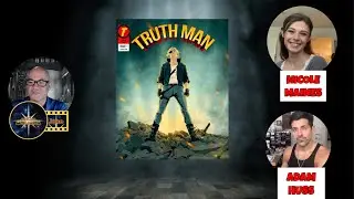 The Truth Matters More Than Ever In Truth Man With Adam Huss and Nicole Maines