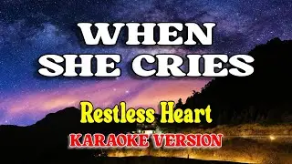 When she cries - Restless Heart (Karaoke Version)