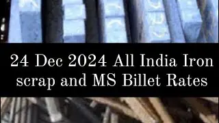 24 Dec 2024 All India Iron scrap and MS Billet Rates