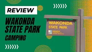 Campground Review: Wakonda State Park (La Grange, MO): The Perfect Place for Relaxing & Camping
