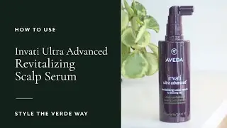 How To Use Invati Ultra Advanced Revitalizing Scalp Serum | Style the Verde Way