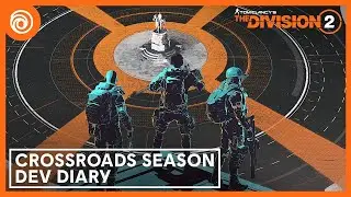 The Division 2: Crossroads&nbsp;Season - Dev Diary