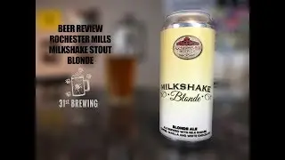 Rochester Mills Milkshake Blonde Craft Beer Review