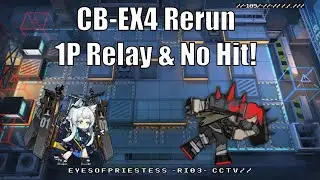 [Arknights] CB-EX4 Rerun - 1P Relay & No Hit