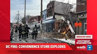 Convenience store explodes in historic Anacostia after reported gas leak