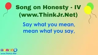 Song on Honesty - IV | ThinkJr | Think Junior (www.ThinkJr.Net)